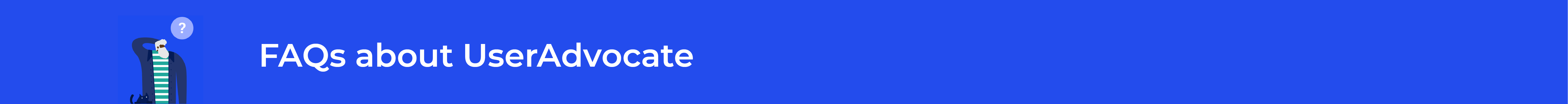 FAQs about UserAdvocate